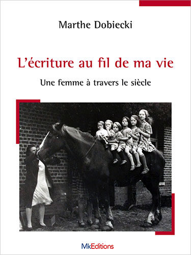 Marthe Dobiecki - L'écriture au fil de ma vie