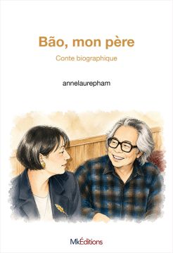 Bao, mon père - annelaurepham